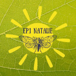 LA RÉVOLTE DES CIGALES - EP1 : Natalie