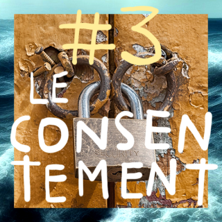 03 ǀ Le Consentement